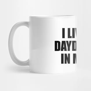 I live my daydreams in music Mug